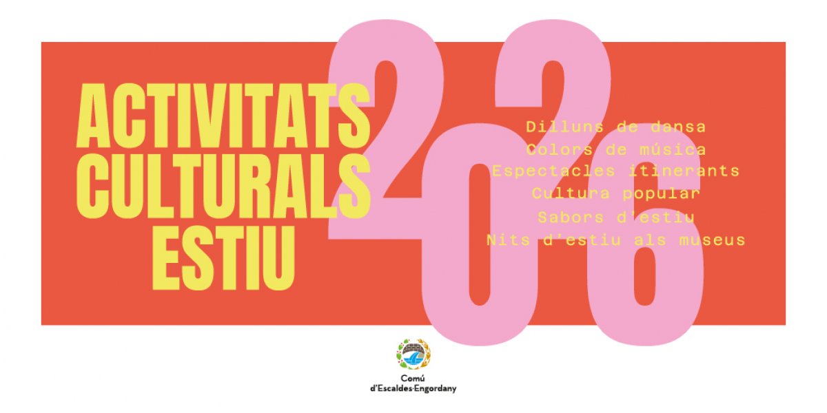Escaldes-Engordany impulsa les ‘Activitats Culturals d’Estiu’ amb una àmplia oferta per a tots els públics